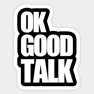 OK Good Talk Sticker